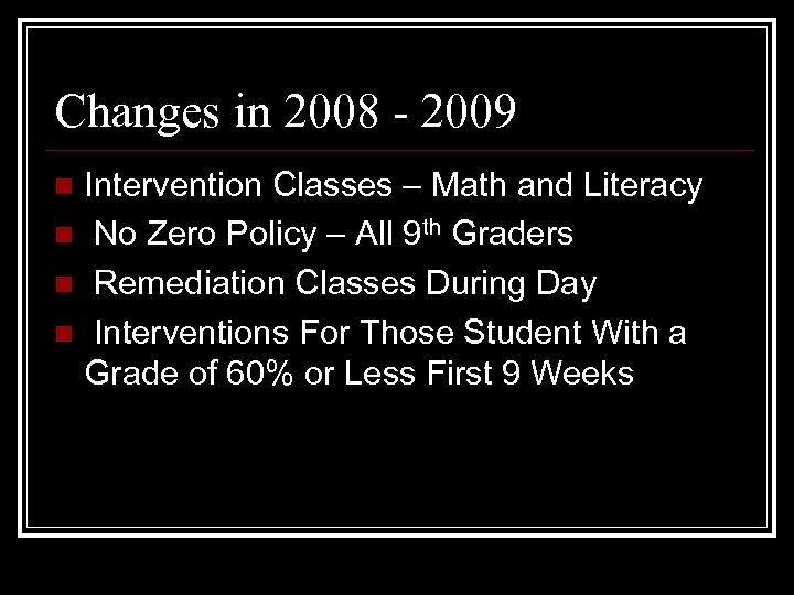 Changes in 2008 - 2009 Intervention Classes – Math and Literacy n No Zero