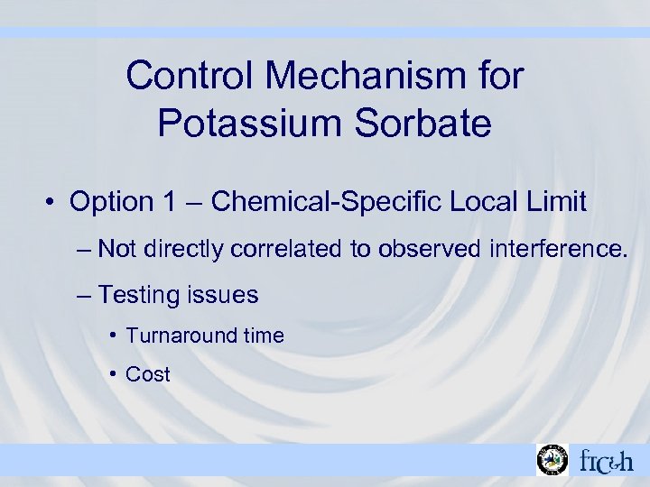 Control Mechanism for Potassium Sorbate • Option 1 – Chemical-Specific Local Limit – Not