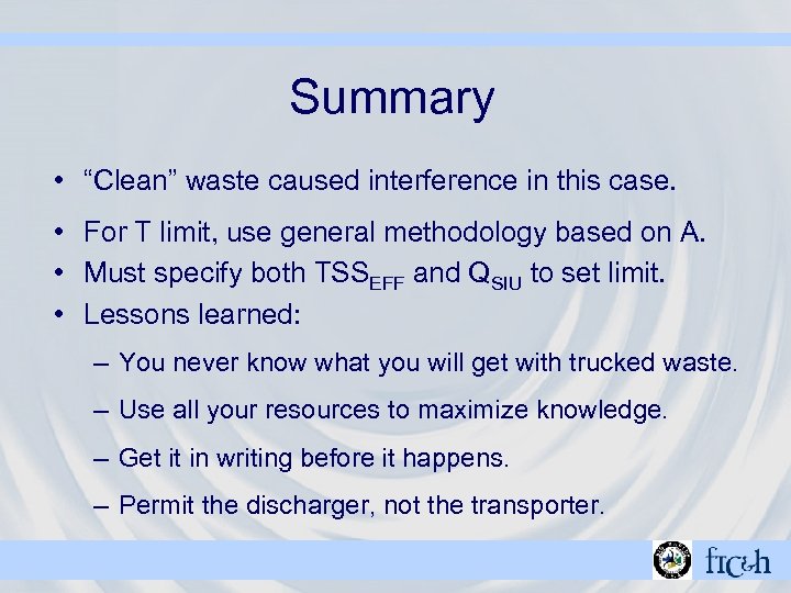 Summary • “Clean” waste caused interference in this case. • For T limit, use