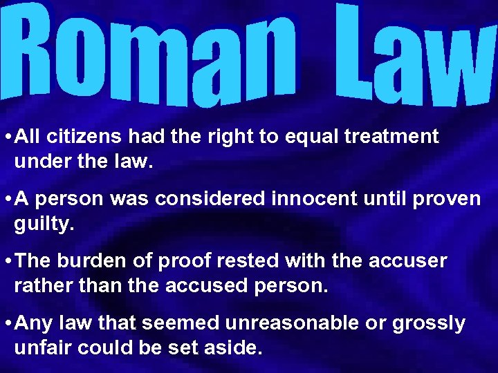  • All citizens had the right to equal treatment under the law. •