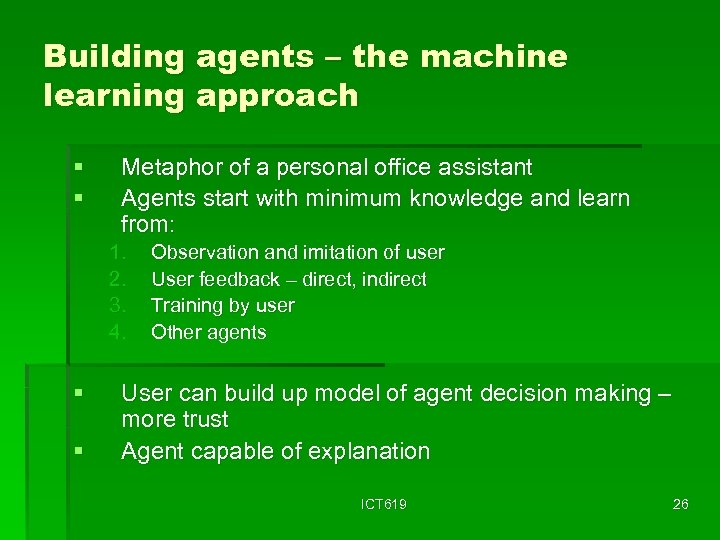 Building agents – the machine learning approach § § Metaphor of a personal office