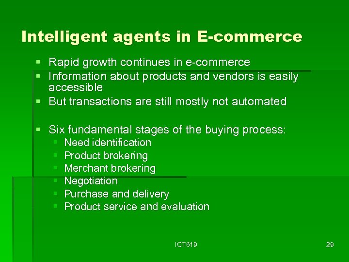 Intelligent agents in E-commerce § Rapid growth continues in e-commerce § Information about products