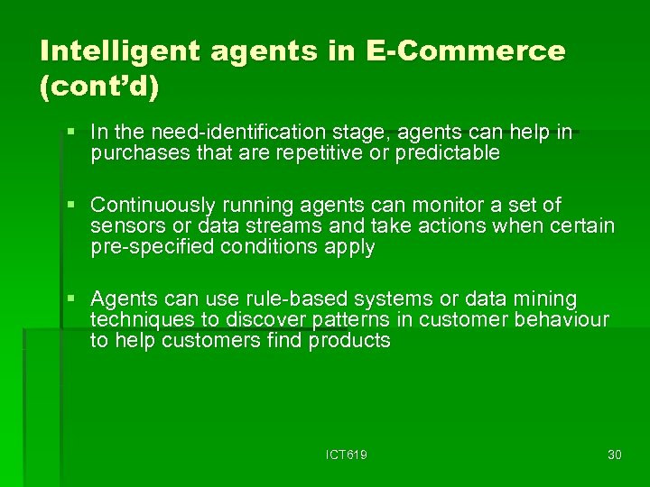 Intelligent agents in E-Commerce (cont’d) § In the need-identification stage, agents can help in