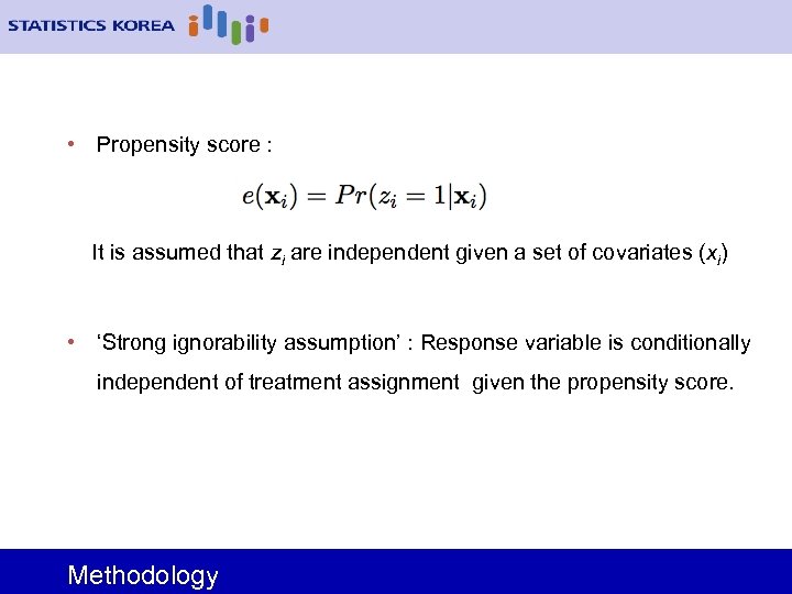  • Propensity score : It is assumed that zi are independent given a