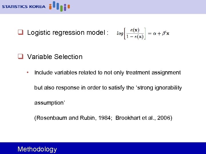 q Logistic regression model : q Variable Selection • Include variables related to not