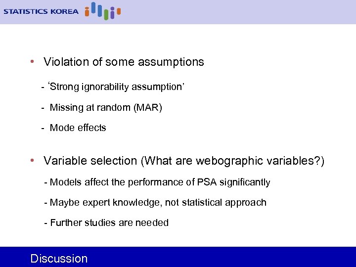  • Violation of some assumptions - ‘Strong ignorability assumption’ - Missing at random