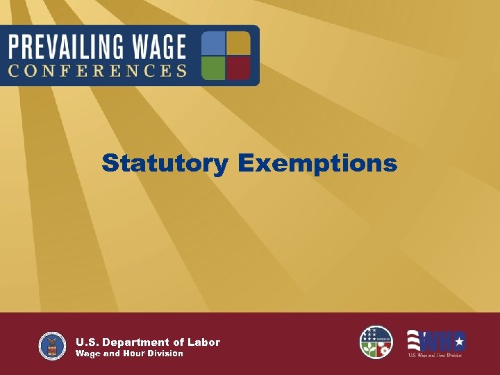 Statutory Exemptions U. S. Department of Labor Wage and Hour Division 