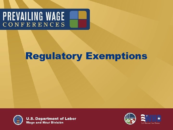 Regulatory Exemptions U. S. Department of Labor Wage and Hour Division 
