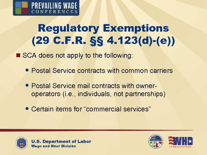 Regulatory Exemptions (29 C. F. R. §§ 4. 123(d)-(e)) n SCA does not apply