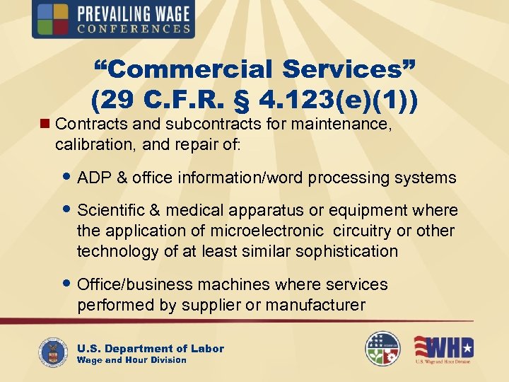 “Commercial Services” (29 C. F. R. § 4. 123(e)(1)) n Contracts and subcontracts for
