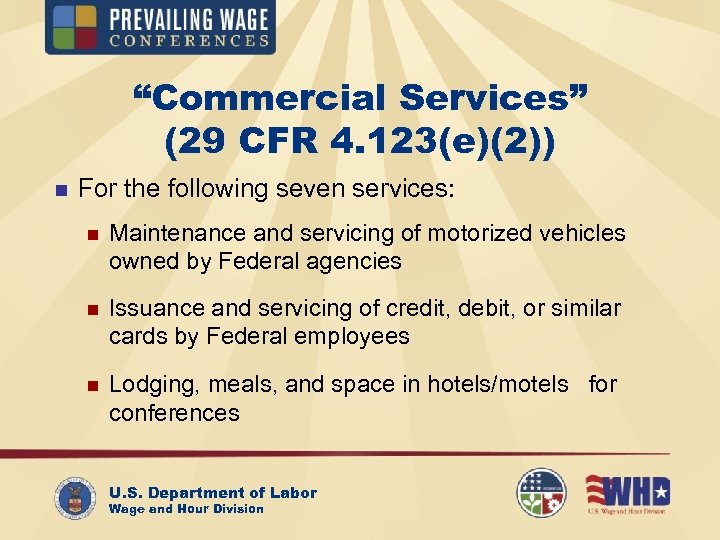 “Commercial Services” (29 CFR 4. 123(e)(2)) n For the following seven services: n Maintenance