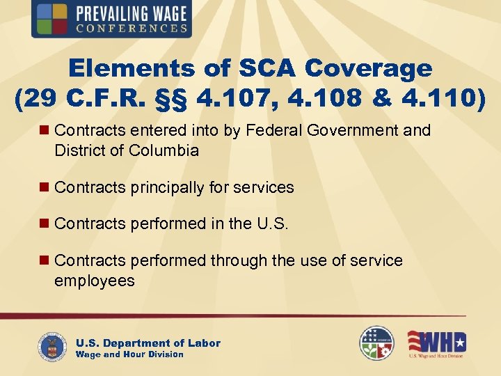 Elements of SCA Coverage (29 C. F. R. §§ 4. 107, 4. 108 &