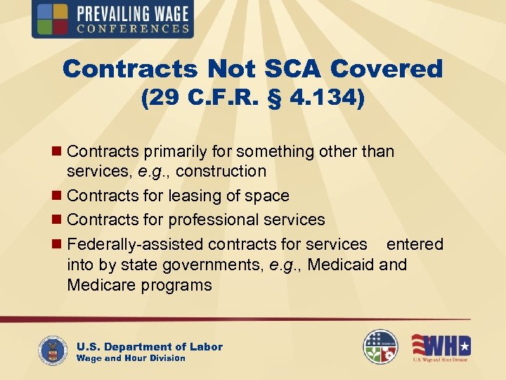 Contracts Not SCA Covered (29 C. F. R. § 4. 134) n Contracts primarily