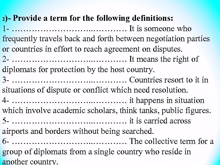 2)- Provide a term for the following definitions: 1 - ……………. . ………… It