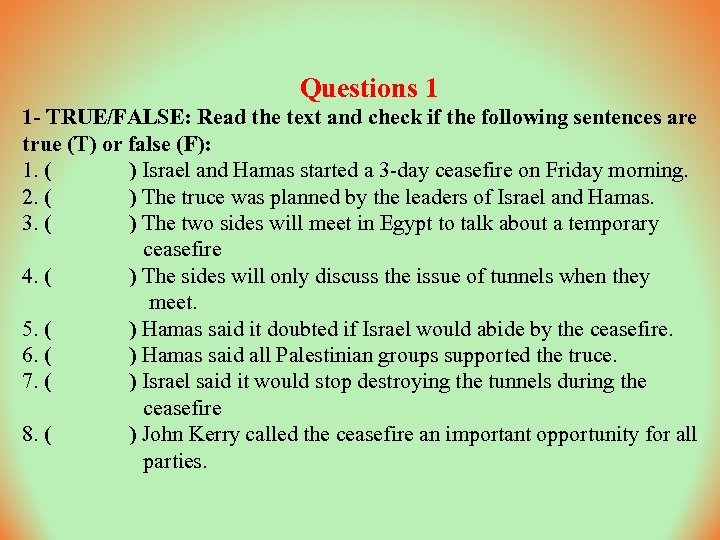 Questions 1 1 - TRUE/FALSE: Read the text and check if the following sentences