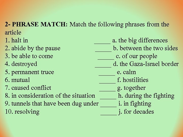 2 - PHRASE MATCH: Match the following phrases from the article 1. halt in