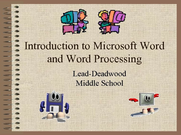 Introduction to Microsoft Word and Word Processing Lead-Deadwood Middle School 