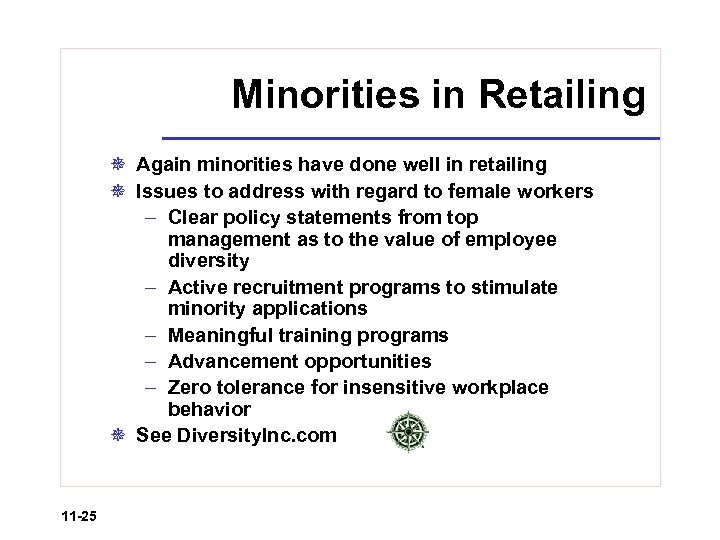 Minorities in Retailing ¯ Again minorities have done well in retailing ¯ Issues to