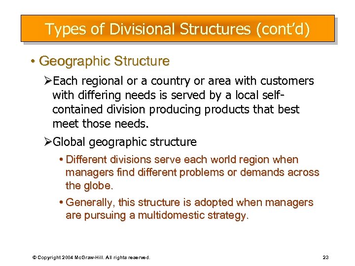 Types of Divisional Structures (cont’d) • Geographic Structure ØEach regional or a country or