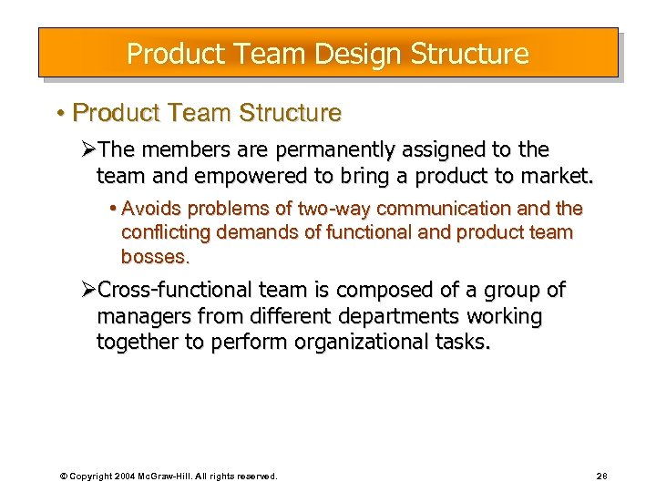 Product Team Design Structure • Product Team Structure ØThe members are permanently assigned to