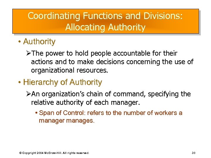 Coordinating Functions and Divisions: Allocating Authority • Authority ØThe power to hold people accountable