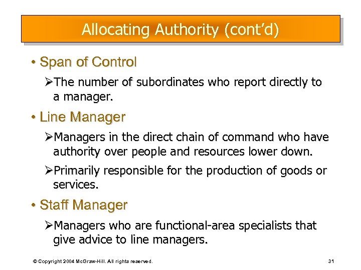 Allocating Authority (cont’d) • Span of Control ØThe number of subordinates who report directly