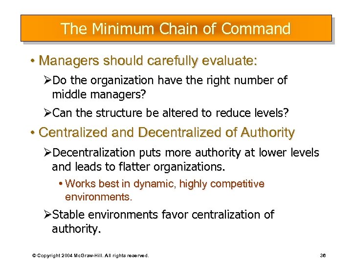 The Minimum Chain of Command • Managers should carefully evaluate: ØDo the organization have