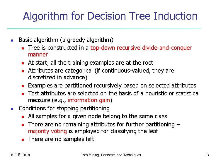 Algorithm for Decision Tree Induction n n Basic algorithm (a greedy algorithm) n Tree