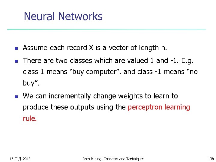 Neural Networks n Assume each record X is a vector of length n. n