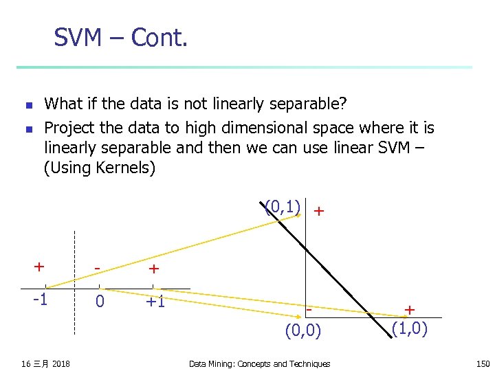 SVM – Cont. n n What if the data is not linearly separable? Project