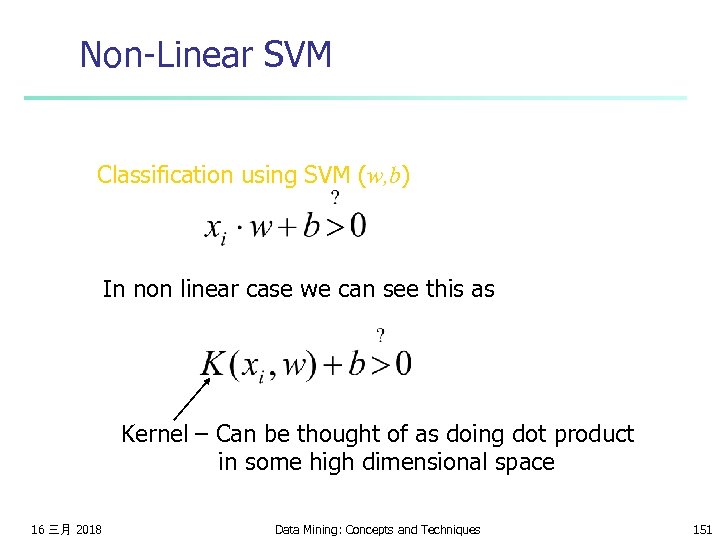 Non-Linear SVM Classification using SVM (w, b) In non linear case we can see