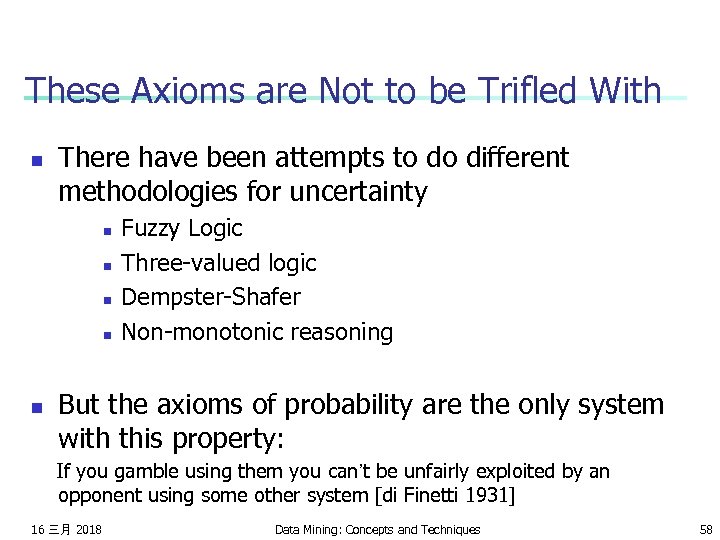 These Axioms are Not to be Trifled With n There have been attempts to