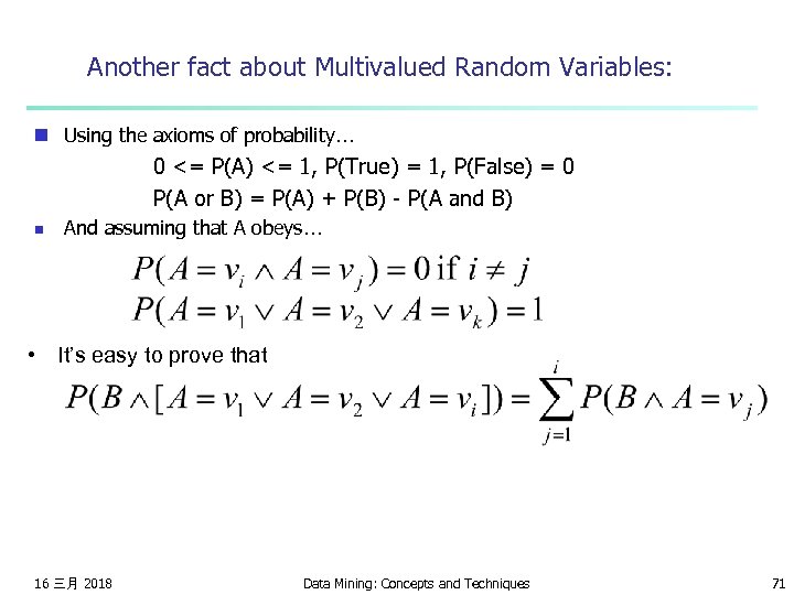 Another fact about Multivalued Random Variables: n Using the axioms of probability… 0 <=