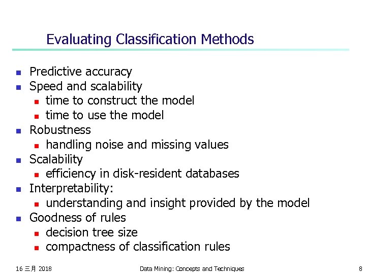 Evaluating Classification Methods n n n Predictive accuracy Speed and scalability n time to