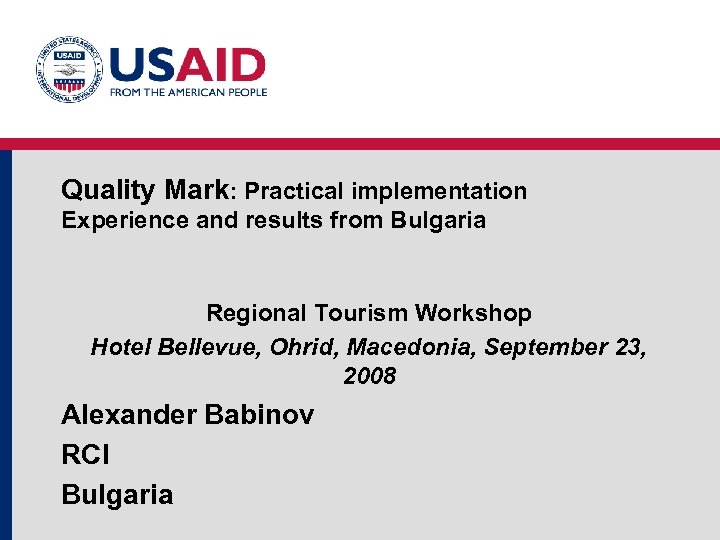 Quality Mark: Practical implementation Experience and results from Bulgaria Regional Tourism Workshop Hotel Bellevue,