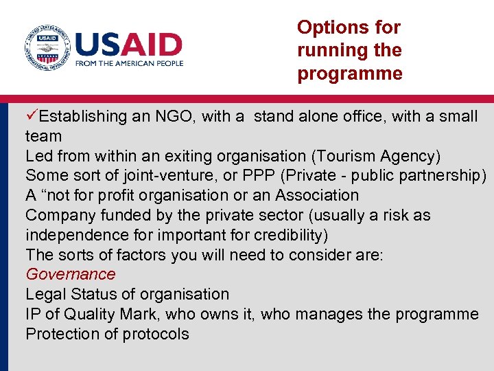 Options for running the programme üEstablishing an NGO, with a stand alone office, with