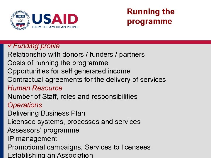 Running the programme üFunding profile Relationship with donors / funders / partners Costs of