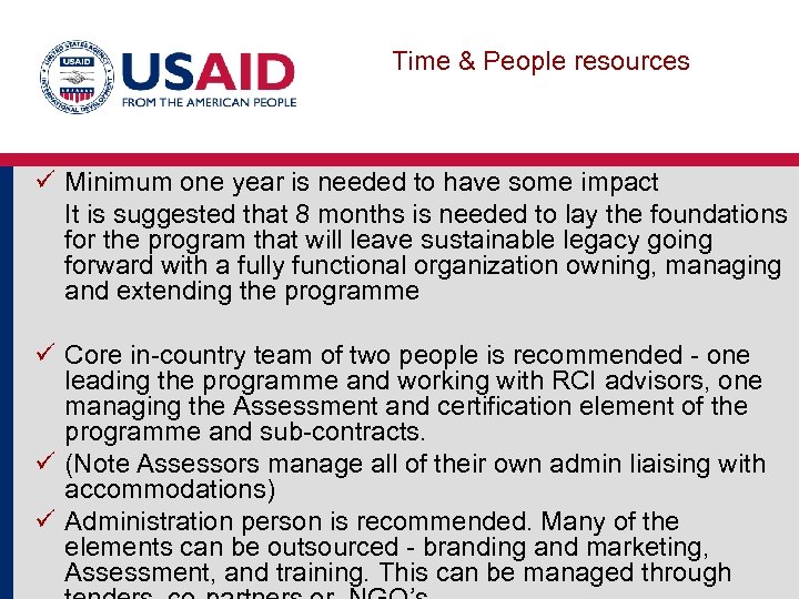 Time & People resources ü Minimum one year is needed to have some impact