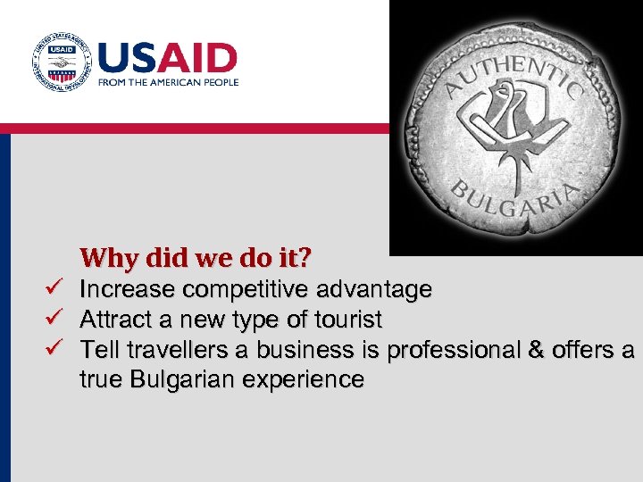 Why did we do it? ü ü ü Increase competitive advantage Attract a new