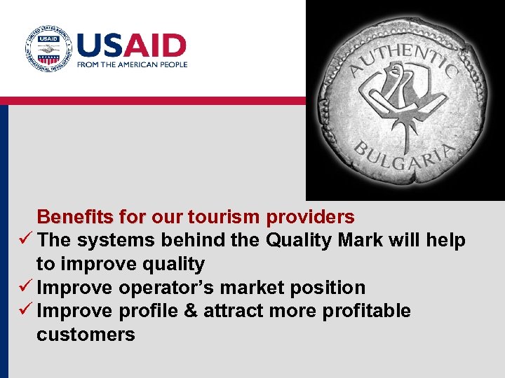 Benefits for our tourism providers ü The systems behind the Quality Mark will help