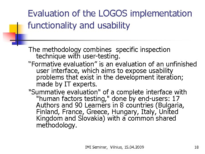 Evaluation of the LOGOS implementation functionality and usability The methodology combines specific inspection technique