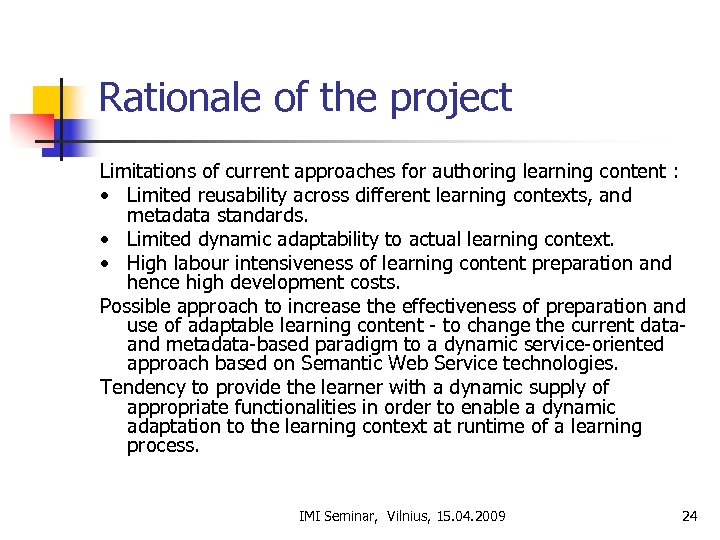 Rationale of the project Limitations of current approaches for authoring learning content : •