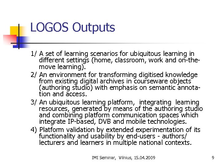 LOGOS Outputs 1/ A set of learning scenarios for ubiquitous learning in different settings