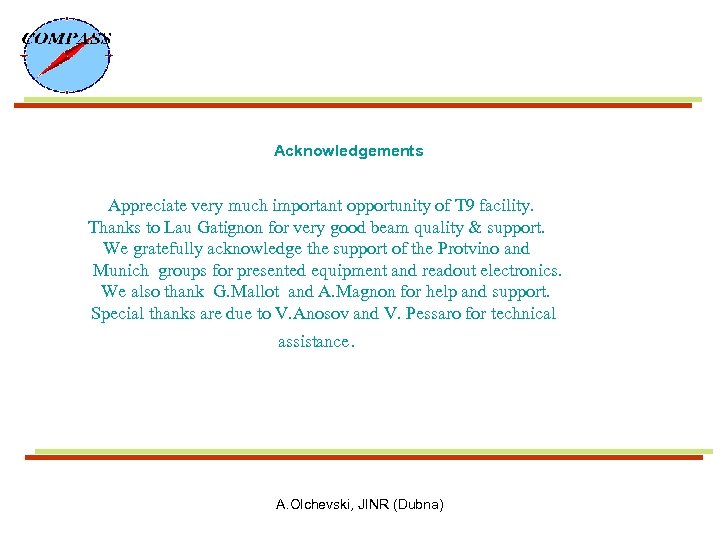 Acknowledgements Appreciate very much important opportunity of T 9 facility. Thanks to Lau Gatignon