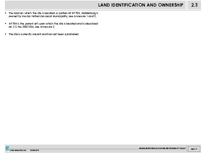 LAND IDENTIFICATION AND OWNERSHIP 2. 3 • The land on which the site is