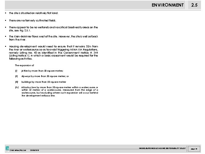 ENVIRONMENT 2. 5 • The site is situated on relatively flat land. • There