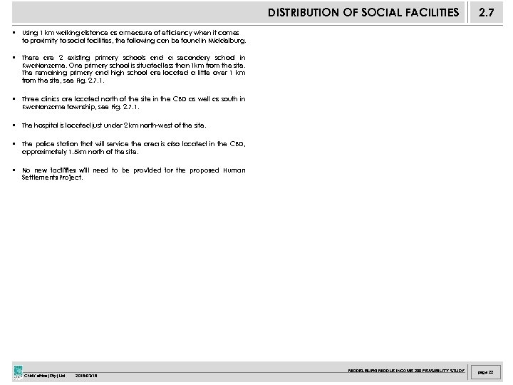 DISTRIBUTION OF SOCIAL FACILITIES 2. 7 • Using 1 km walking distance as a