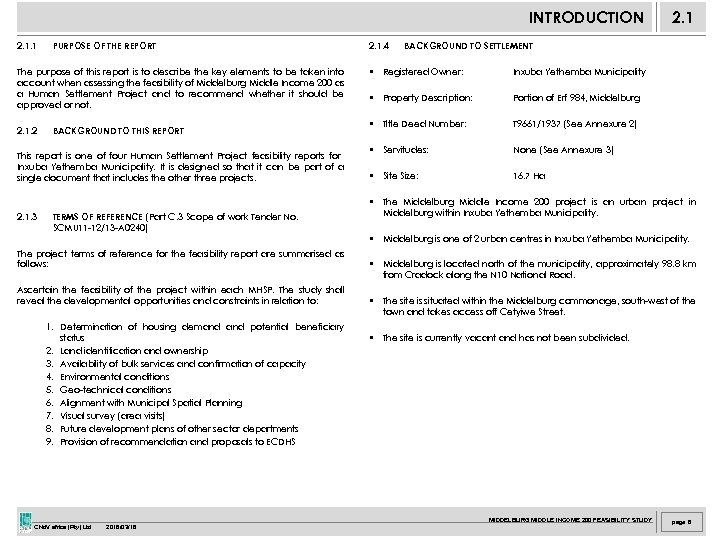 INTRODUCTION 2. 1. 1 PURPOSE OF THE REPORT The purpose of this report is