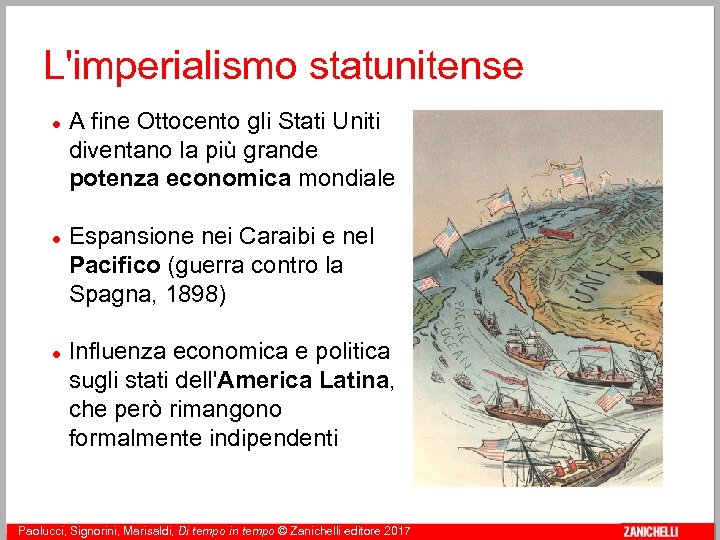 L'imperialismo statunitense A fine Ottocento gli Stati Uniti diventano la più grande potenza economica