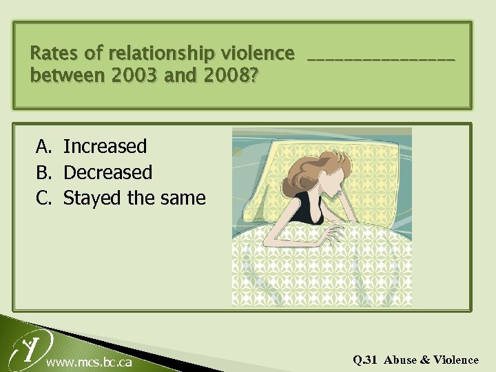 Rates of relationship violence ________ between 2003 and 2008? A. Increased B. Decreased C.